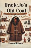 Uncle Jo's Old Coat Uncle Jo's Old Coat