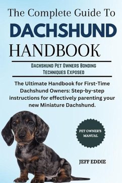 The Complete Guide to Dachshund Handbook - Eddie, Jeff