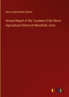 Cover Annual Report of the Trustees of the Storrs Agricultural School at Mansfield, Conn.