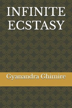 Infinite Ecstasy - Ghimire, Gyanandra Prashad