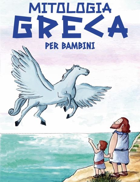 Mitologia Greca per Bambini Mitologia Greca per Bambini