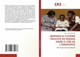 REPENSER LE SYSTÈME ÉDUCATIF EN AFRIQUE NOIRE À L'ÈRE DE L'ÉMERGENCE