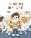 No quiero ir al cole No quiero ir al cole