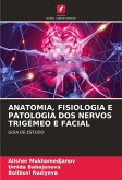 ANATOMIA, FISIOLOGIA E PATOLOGIA DOS NERVOS TRIGÉMEO E FACIAL ANATOMIA, FISIOLOGIA E PATOLOGIA DOS NERVOS TRIGÉMEO E FACIAL