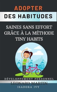 Cover Adopter des Habitudes Saines sans Effort grâce à la Méthode Tiny Habits