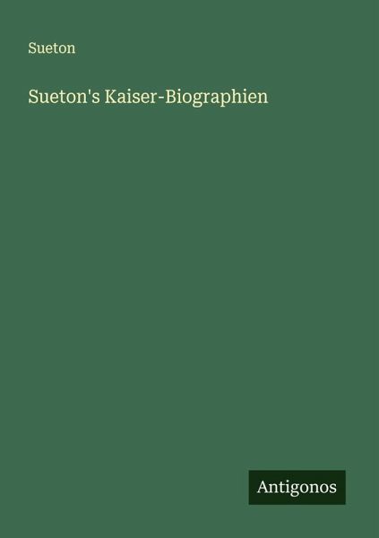 Sueton's Kaiser-Biographien
