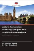 Lecture d'adaptations cinématographiques de la tragédie shakespearienne Lecture d'adaptations cinématographiques de la tragédie shakespearienne
