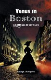 Venus in Boston A Romance of City Life Venus in Boston A Romance of City Life