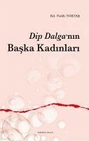 Dip Dalganin Baska Kadinlari - Kolektif