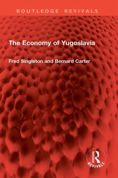 The Economy of Yugoslavia (eBook, PDF) - Singleton, Fred; Carter, Bernard