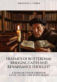 Erasmus of Rotterdam: Bridging Faith and Renaissance Thought