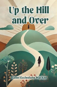 Up the Hill and Over - Mackay, Isabel Ecclestone