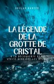 La légende de la grotte de cristal La légende de la grotte de cristal