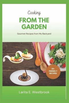 Cooking from the Garden - Westbrook, Larita E