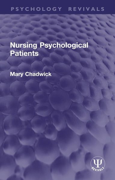 Nursing Psychological Patients (eBook, PDF) Nursing Psychological Patients (eBook, PDF)