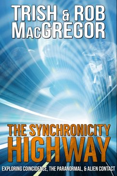Cover The Synchronicity Highway - Exploring Coincidence, the Paranormal & Alien Contact (eBook, ePUB)