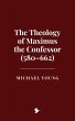 The Theology of Maximus the Confessor... - Bild 1