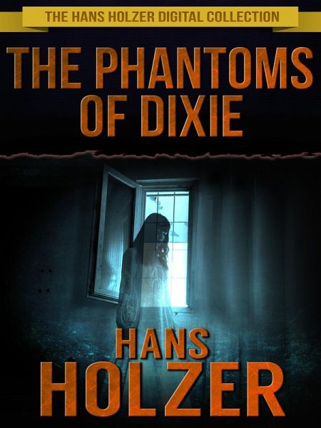 The Phantoms of Dixie (eBook, ePUB) The Phantoms of Dixie (eBook, ePUB)