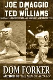 Joe DiMaggio and Ted Williams: Baseball's Greatest Player and Baseball's Greatest Hitter (eBook, ePUB)