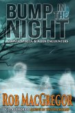 Bump in the Night - Ghosts, Spirits and Alien Encounters (eBook, ePUB) Bump in the Night - Ghosts, Spirits and Alien Encounters (eBook, ePUB)
