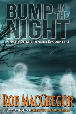 Bump in the Night - Ghosts, Spirits and Alien Encounters (eBook, ePUB) - Macgregor, Rob