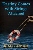 Destiny Comes with Strings Attached (eBook, ePUB)