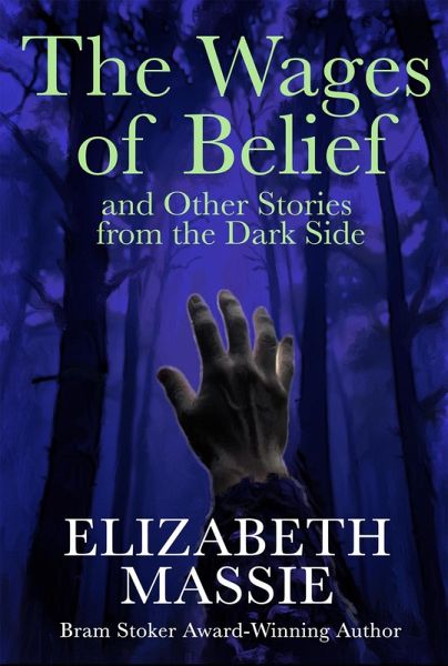 The Wages of Belief and Other Stories from the Dark Side (eBook, ePUB) The Wages of Belief and Other Stories from the Dark Side (eBook, ePUB)