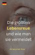 Die größten Lebensreue und wie man... - Bild 1