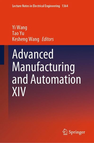Advanced Manufacturing and Automation XIV (eBook, PDF) Advanced Manufacturing and Automation XIV (eBook, PDF)