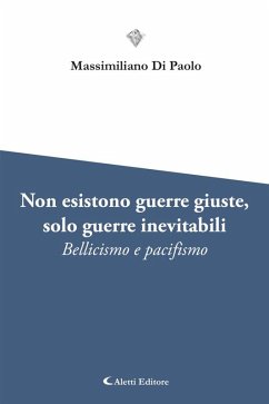 Cover Non esistono guerre giuste, solo guerre inevitabili - Bellicismo e pacifismo (eBook, ePUB)