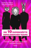 Die 10 Superkräfte erfolgreicher Teams (eBook, PDF) Die 10 Superkräfte erfolgreicher Teams (eBook, PDF)