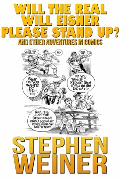 Cover Will the Real Will Eisner Please Stand Up and Other Adventures in Comics (eBook, ePUB)