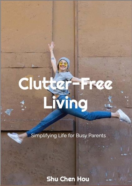 Clutter-Free Living (eBook, ePUB) Clutter-Free Living (eBook, ePUB)
