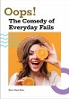 Oops! The Comedy of Everyday Fails... - Bild 1