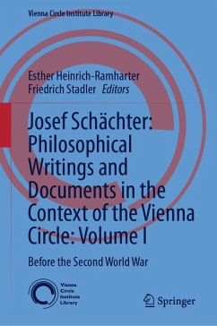 Josef Schächter: Philosophical Writings and Documents in the Context of the Vienna Circle: Volume I (eBook, PDF)