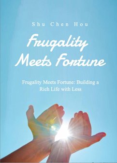 Frugality Meets Fortune (eBook, ePUB) - Hou, Shu Chen