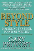 Beyond Style: Mastering the Finer Points of Writing (eBook, ePUB) Beyond Style: Mastering the Finer Points of Writing (eBook, ePUB)
