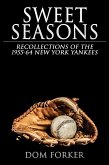 Sweet Seasons: Recollections of the 1955-64 New York Yankees (eBook, ePUB)