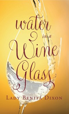 Water In A Wine Glass (eBook, ePUB) - Dixon, Benita