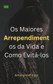 Os Maiores Arrependimentos da Vida e Como Evitá-los (eBook, ePUB)