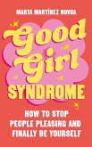 Good Girl Syndrome (eBook, ePUB)