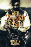 With Sword and Pistol (eBook, ePUB)