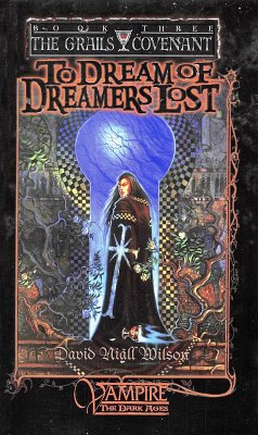 To Dream of Dreamers Lost - Book Three of The Grails Covenant Trilogy (eBook, ePUB) - Wilson, David Niall