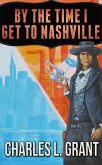 By the Time I Get to Nashville (eBook, ePUB)