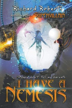 Cover Please Don't Tell My Parents I Have a Nemesis (eBook, ePUB)