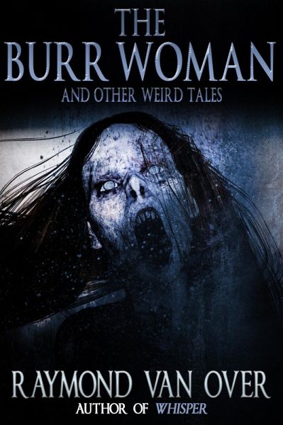 The Burr Woman and Other Weird Tales (eBook, ePUB)