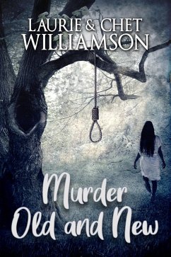 Murder Old and New (eBook, ePUB) - Williamson, Chet; Williamson, Laurie