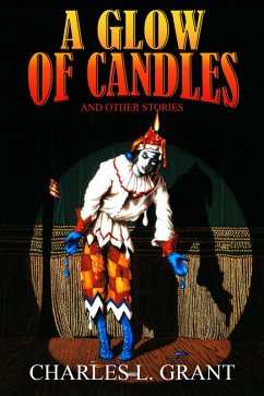 A Glow of Candles and Other Stories (eBook, ePUB) - Grant, Charles L.