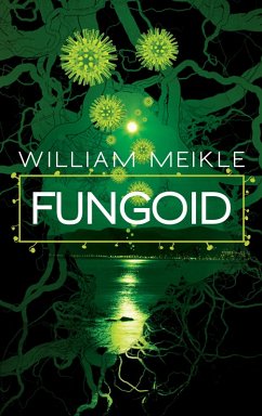 Fungoid (eBook, ePUB) - Meikle, William