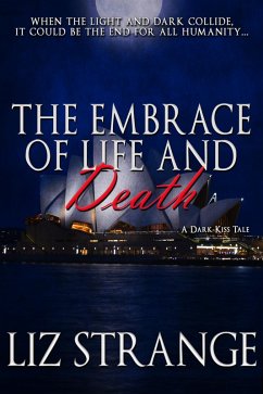 Cover The Embrace of Life and Death: A Dark Kiss Tale (eBook, ePUB)